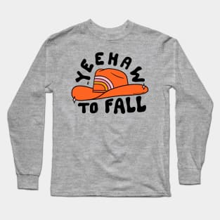 Yeehaw to Fall Long Sleeve T-Shirt